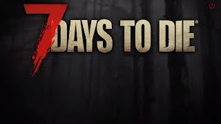 Стрим. Играем в 7 Days to Die