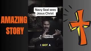 NAVY SEAL SEES JESUS CHRIST!!!