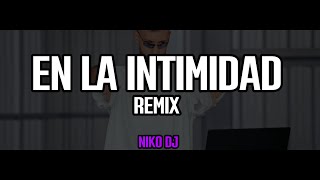 EN LA INTIMIDAD (Remix) Emilia, Callejero Fino ✘ Niko DJ