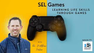 SEL Games: Learning Life Skills through Games