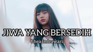 Jiwa yang Bersedih - Ghea Indrawari (Lirik Lagu/ Lyric Video) | Mix 2023