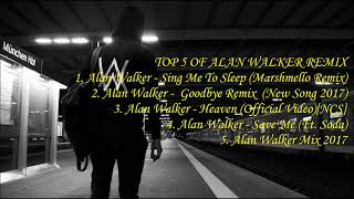 Top 5 Best of Alan Walker (Remix)