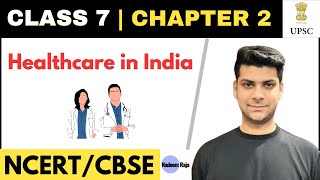 Healthcare in India | Role of Govt. in Health | Class 7 Chapter 2 | NCERTs.