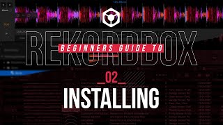 02 / Setting Up - Beginners Guide Rekordbox