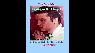 You Saw Me Crying in the Chapel (good tempo), Elvis Karaoke, by Minnie Elvisa.