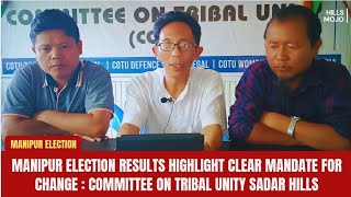 ENGLISH || Manipur Election Results Highlight Clear Mandate for Change: CoTU Sadar Hills