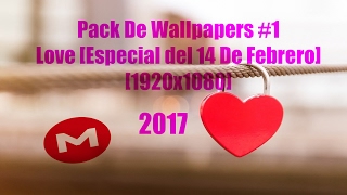 Pack de Wallpapers #1 2017 [Love] [By the DrOyd geek]