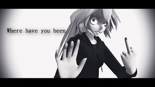 【MMDxCreepypasta】Where Have You Been【Homicidal Su】