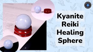 Kyanite Reiki Healing Sphere