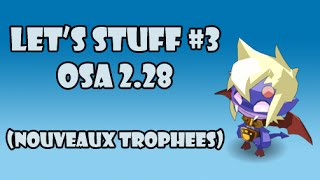 Let's Stuff #3 - Osamodas [2.28 - nouveaux trophées]