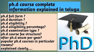 what's the graduations you need to do ph.d || complete ph.d course details explained in telugu  ||