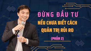 Đừng đầu tư nếu chưa biết cách quản trị rủi ro (phần 2) | Kylin – Kênh Tài chính & Đầu tư