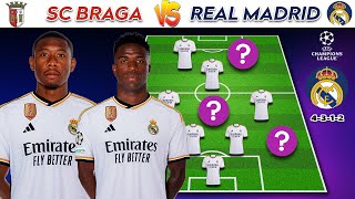 SC BRAGA VS REAL MADRID 🔥| REAL MADRID POTENTIAL TEAM LINEUP UEFA CHAMPIONS LEAGUE 23/24