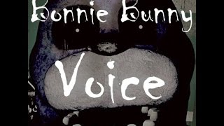 Five Nights at Freddies 2 - "Damaged Bonnie Bunny Voice" - By The HauntedReader