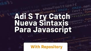 adi s try catch nueva sintaxis para javascript