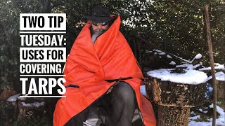 Two Tip Tuesday: 2 Tarp Uses