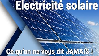 Electricité solaire : Tout ce que l'on NE VOUS DIT PAS et tout ce qu'il faut savoir pour se lancer