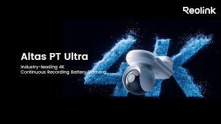 Industry-Leading 4K Battery Camera | Reolink Altas PT Ultra