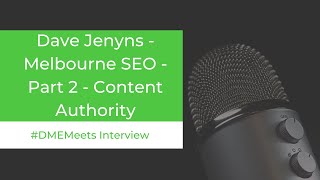 Content Marketing with Dave Jenyns - DME Meets Interview - Part 2