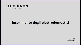 05. Zecchinon Cucine: Inserimento degli elettrodomestici