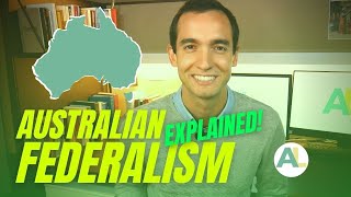 Australian FEDERALISM EXPLAINED (Structure, Institutions and Powers of States and Cth) | AUSSIE LAW