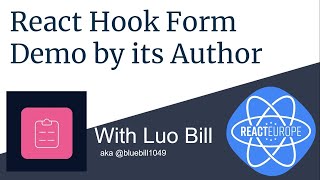 React Hook Form Talk and Demo by its Author Bill Luo aka @bluebill1049