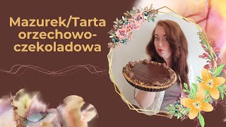 Mazurek / Tarta orzechowo- czekoladowa