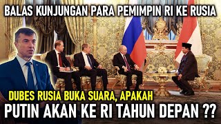 DUBES RUSIA BUKA SUARA SOAL APAKAH PUTIN AKAN DATANG KE RI TAHUN DEPAN ???