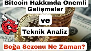 Bitcoin Hakkında Önemli Gelişmeler ve Teknik Analiz. Bitcoin Yükselecek Mi?