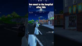 bro went to the hospital after this #fortnite #fortniteclips