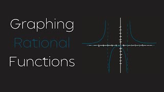 How to Graph Rational Functions