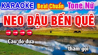 Neo Đậu Bến Quê Karaoke Beat Chuẩn Tone Nữ - Hà My Karaoke