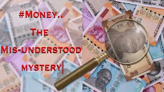 #Money..The Mis-understood mystery|#பணம்..புரிந்துகொள்ளப்படாததன் மர்மம்| #மர்மம்..விலகியதா?இல்லையா?