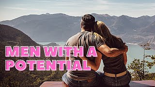 DATING MEN WITH A POTENTIAL