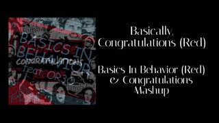 Basically, Congratulations - Basics In Behavior (Red) & Congratulations Mashup