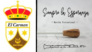 SIEMPRE LA ESPERANZA  - EL CARMEN DE SALTERAS - Hdad. Baratillo 2019