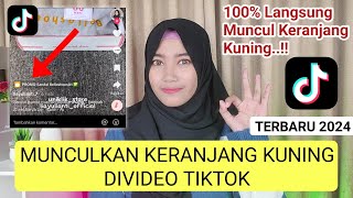 CARA MEMUNCULKAN KERANJANG KUNING DI VIDEO TIKTOK