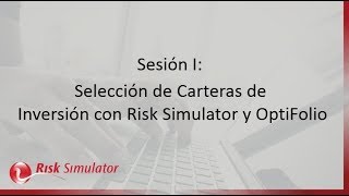 Selección de Carteras de Inversión con Risk Simulator y OptiFolio