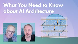 What You Need to Know about AI Architecture