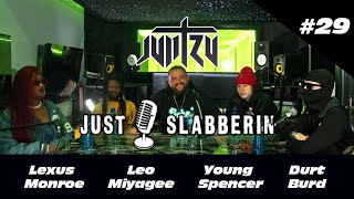 Just Slabberin #29 Jun Tzu with Young Spencer, Durt Burd, Leo Miyagee, Lexus Monroe & James Ayo