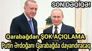 TƏCİLİ: Putin Ərdoğanı Qarabağda dayandıracaq ŞOK AÇIQLAMA