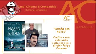 AC ENTREVISTA - Cinema & Companhia: Entrevista com o diretor e roteirista de PRISÃO DOS ANDES