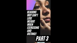 Reasons Why Can't Lose Weight When Exercising and Dieting!! Part 3 #SHORTS