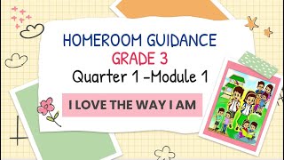 Homeroom Guidance Grade 3 Module 1   I love the Way I Am