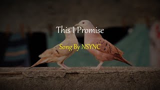 NSYNC - This I Promise You