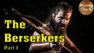 The BERSERKER Part I: Elite Vikings or Drug Addicts?