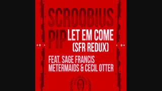 Scroobius Pip - Let Em Come [Remix] (feat Sage Francis, Metermaids & Cecil Otter)