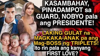 KASAMBAHAY, PINADAMPOT SA GUARD, NOBYO ANG PRESIDENTE!NAGULAT NA NAGKA-ANAK ANG MAG-BOSS NG TRIPLETS