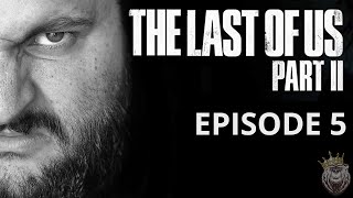 Last of Us Part II: Playthrough Episode 5 | Bad Bear Gamer VOD