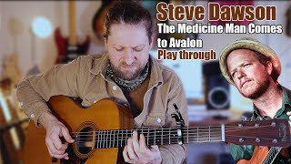 Finger style guitar! Steve Dawson- The Medicine Man Comes to Avalon, FULL play through WITH TAB!